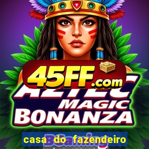 casa do fazendeiro da fabula o aquecedor